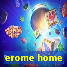 erome home